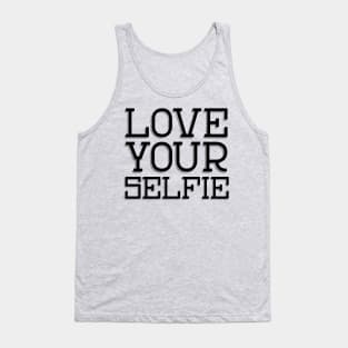 Love your Selfie, positive affirmation for those of use who like to take a photo! Tank Top